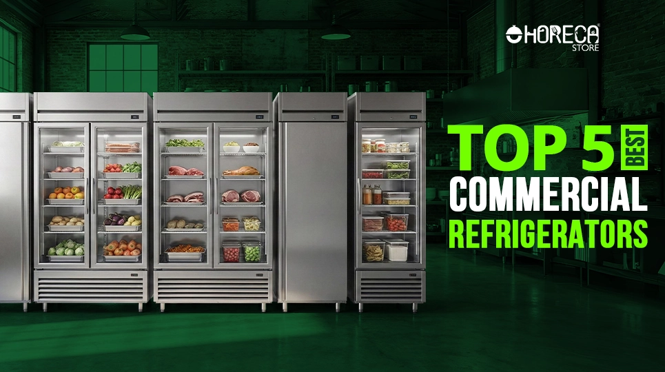 Top 5 Best Commercial Refrigerators