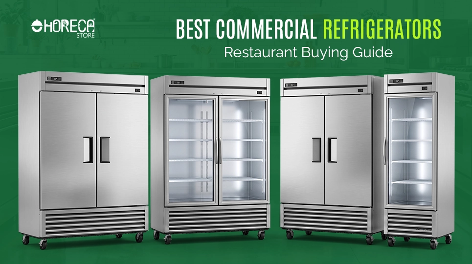 Best commercial refrigerators restaurant buying guide featuring stainless steel reach-in refrigerators, glass door merchandiser fridges, and commercial cooling equipment for restaurants, cafes, and foodservice kitchens.