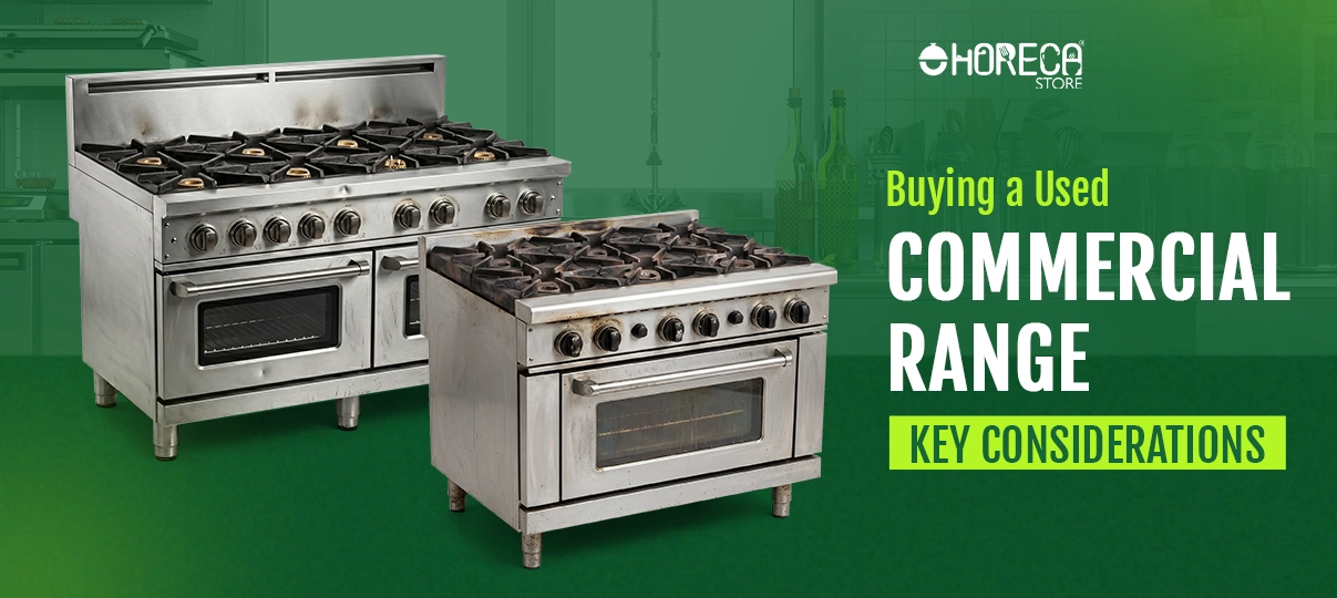 Buying a used commercial gas range restaurant stove with oven key considerations for kitchen equipment