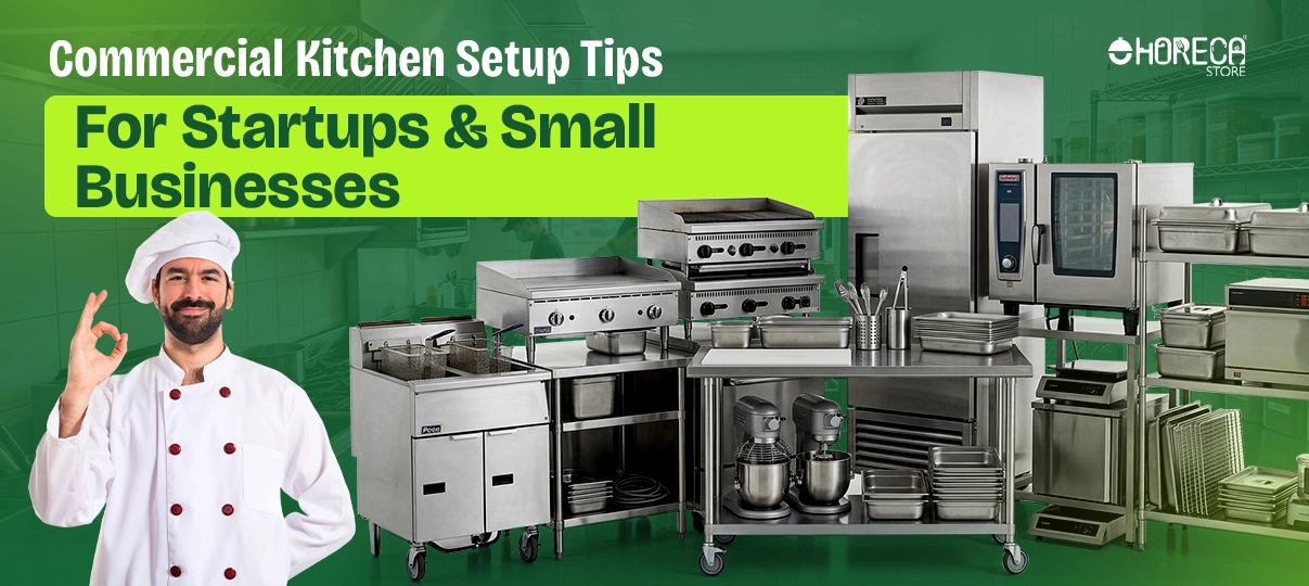 Commercial kitchen setup tips for startups with chef and stainless steel restaurant equipment lineup