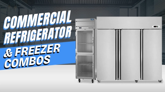 Cut Costs and Maximize Storage with Commercial Refrigerator and Freezer Combos