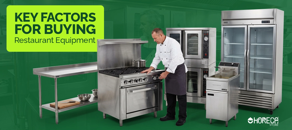 Key factors for buying restaurant equipment with chef using commercial range, oven, fryer, and refrigerator