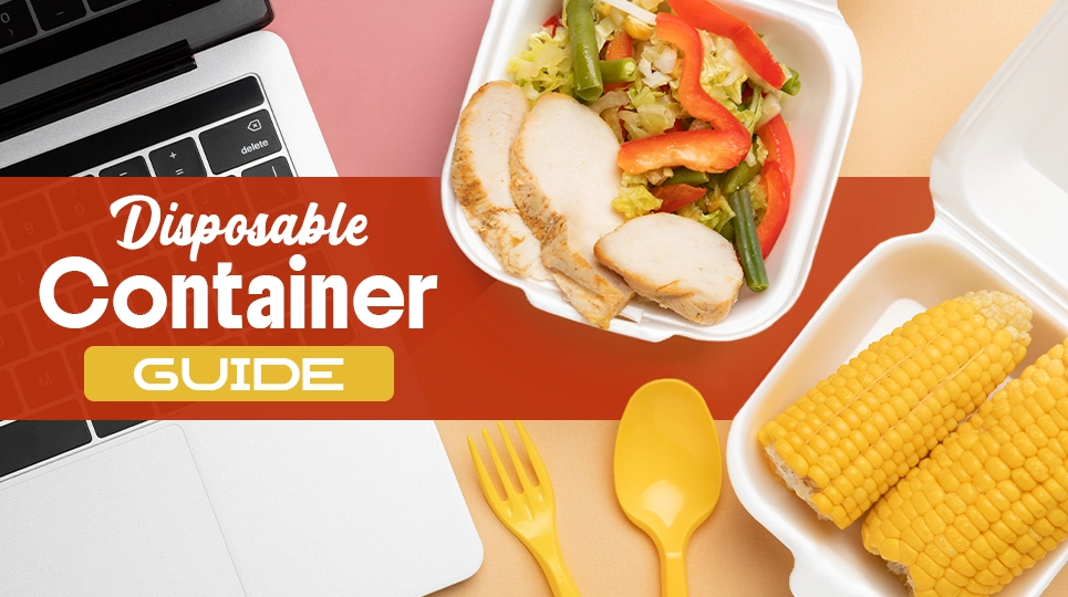 How to Choose the Right Disposable Food Container