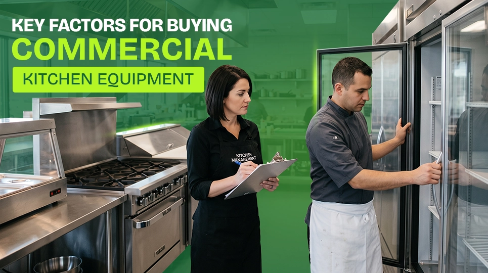 Key factors for buying commercial kitchen equipment – staff inspecting reach-in refrigerator and evaluating restaurant appliances in a professional kitchen setup