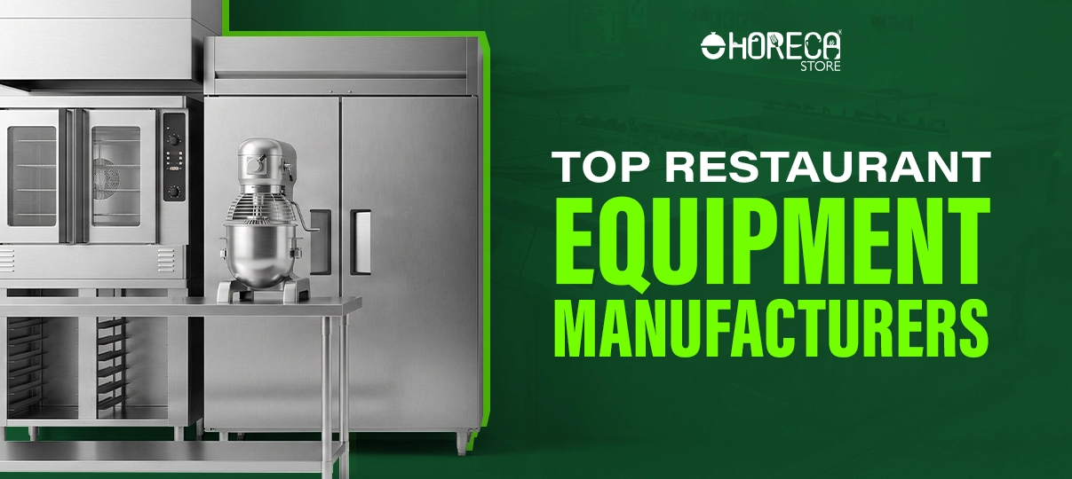 Top Restaurant Equipment Manufacturers