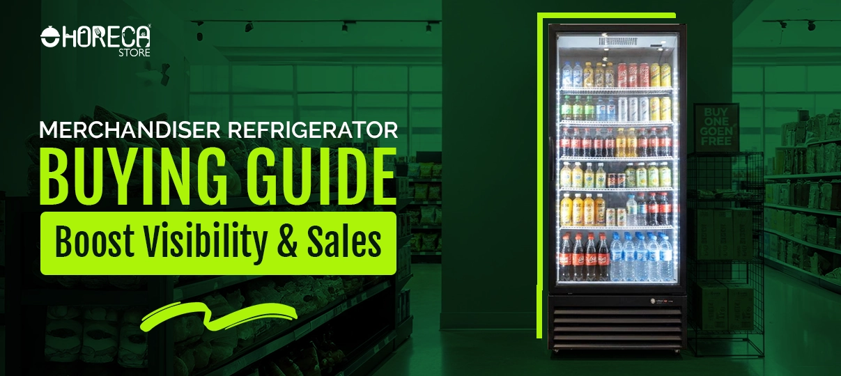 "Merchandiser Refrigerator Buying Guide Boost Visibility & Sales"
