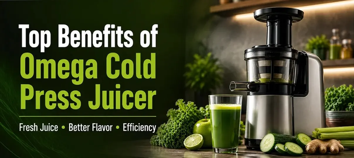 Top Benefits of Omega Cold Press Juicer banner with stainless steel juicer, green juice glass, kale, cucumber, and Fresh Juice Better Flavor Efficiency text