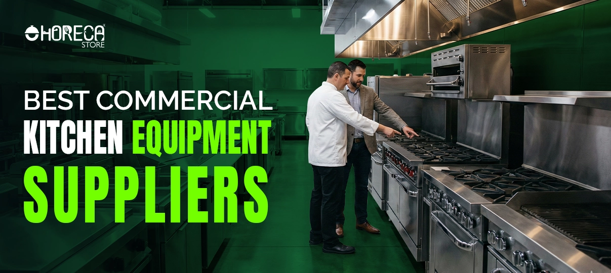 Best Commercial Kitchen Equipment Suppliers