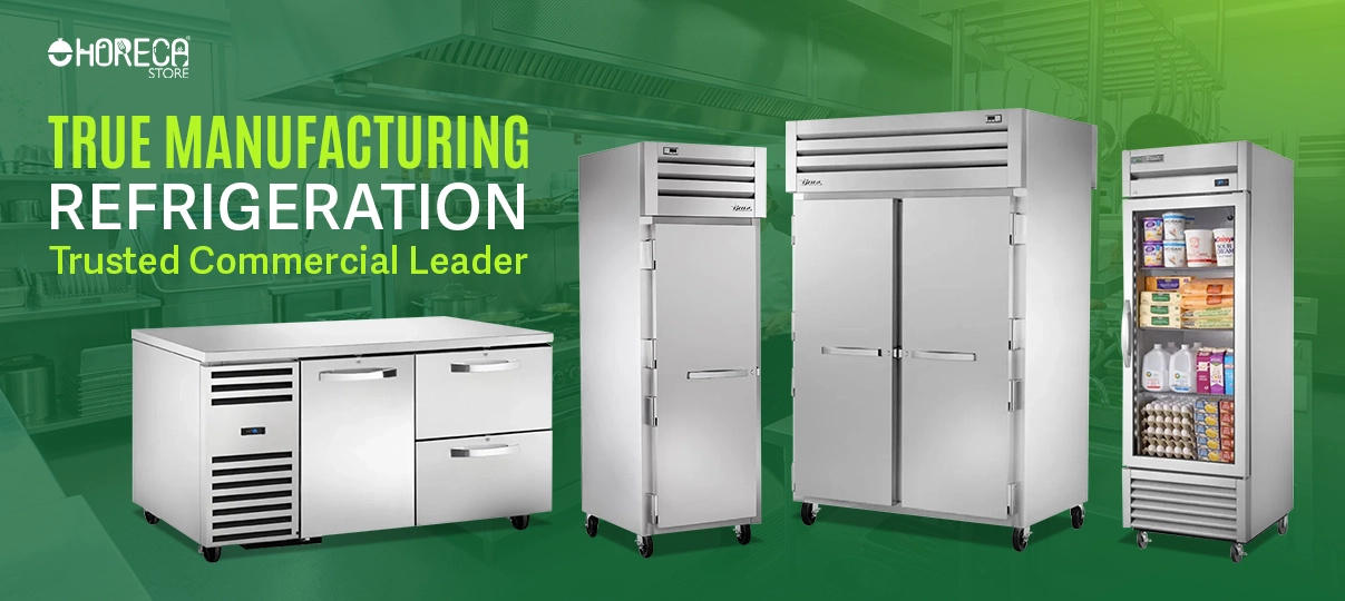 True Manufacturing commercial refrigeration equipment including reach-in refrigerators, freezer, and undercounter fridge
