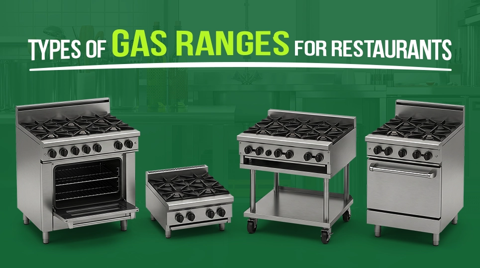 Types of gas ranges for restaurants commercial gas stove with oven countertop and freestanding cooking equipment