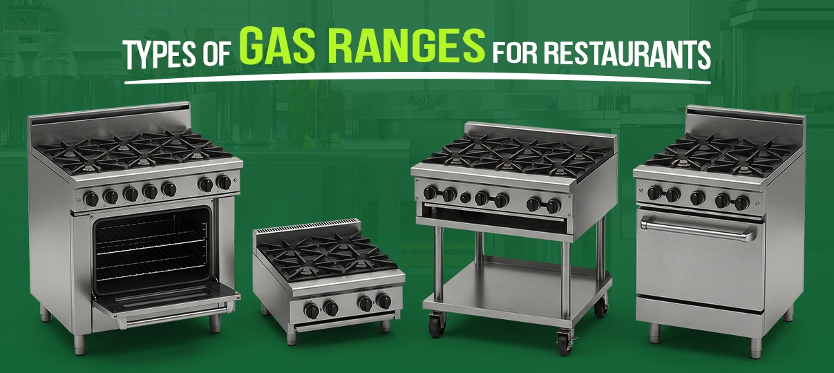 Types of gas ranges for restaurants commercial gas stove with oven countertop and freestanding cooking equipment