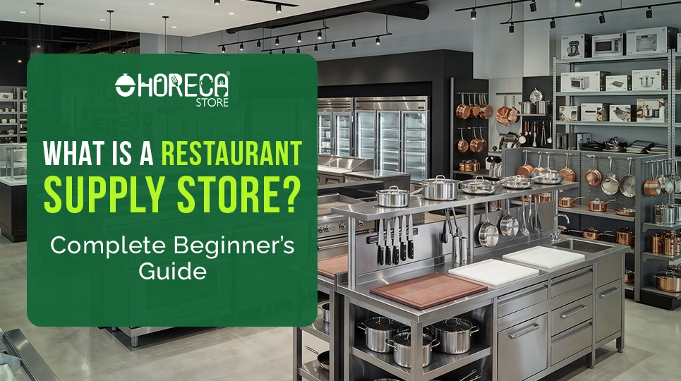 What is a restaurant supply store complete beginner’s guide featuring commercial kitchen equipment, cookware, refrigeration units, prep stations, and restaurant supplies for foodservice businesses and professional kitchens.