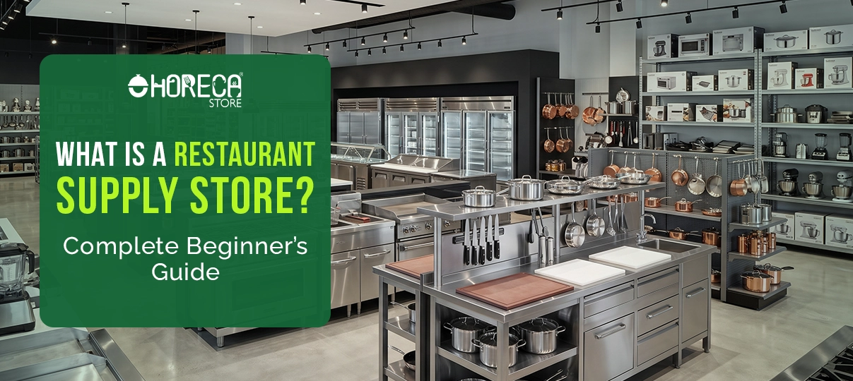 What is a restaurant supply store complete beginner’s guide featuring commercial kitchen equipment, cookware, refrigeration units, prep stations, and restaurant supplies for foodservice businesses and professional kitchens.