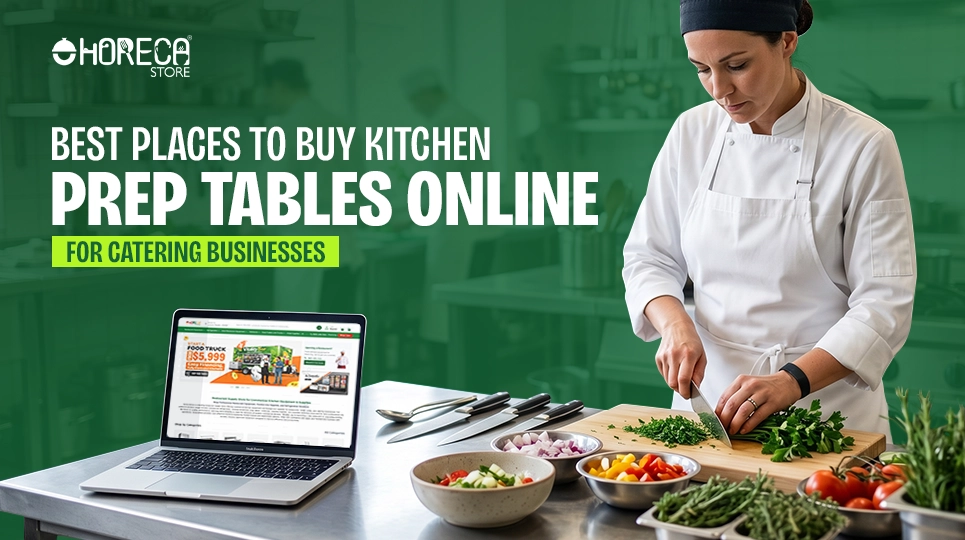 Best places to buy commercial kitchen prep tables online for catering businesses – chef preparing fresh ingredients on stainless steel prep table with laptop shopping Horeca equipment