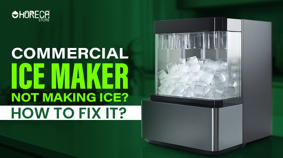 Commercial Ice Maker Not Making Ice? How to Fix it?