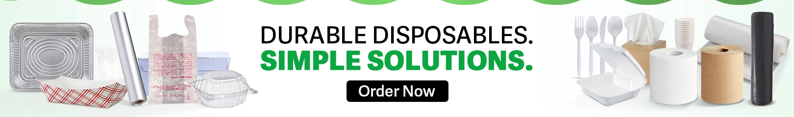 Durable disposable foodservice supplies including foil containers, plastic wraps, paper napkins, disposable cutlery, and packaging essentials with “Durable Disposables. Simple Solutions.” banner and Order Now button.
